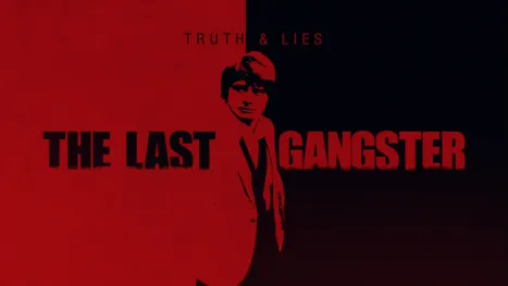 thumbnail - Truth and Lies: The Last Gangster