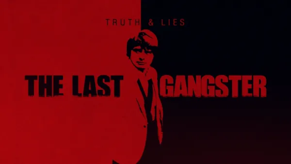 thumbnail - Truth and Lies: The Last Gangster
