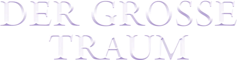 Grosse Traum, Der