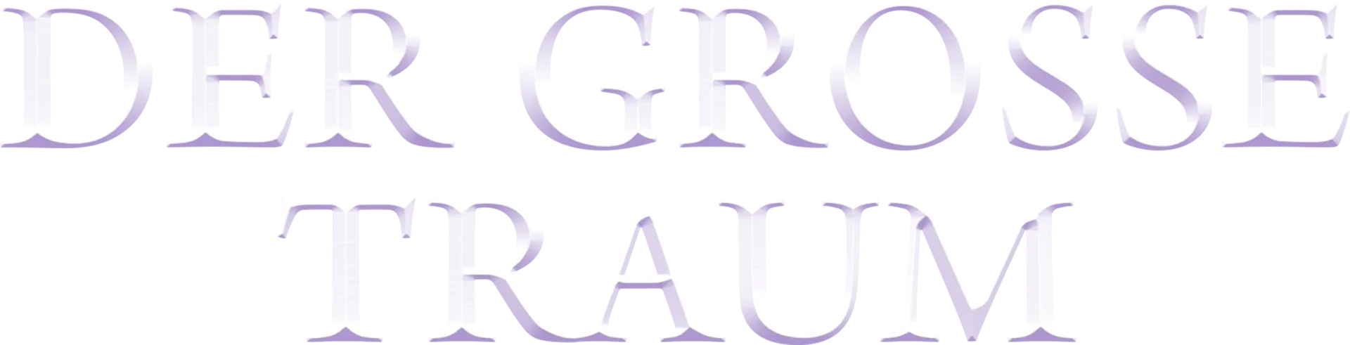 Grosse Traum, Der