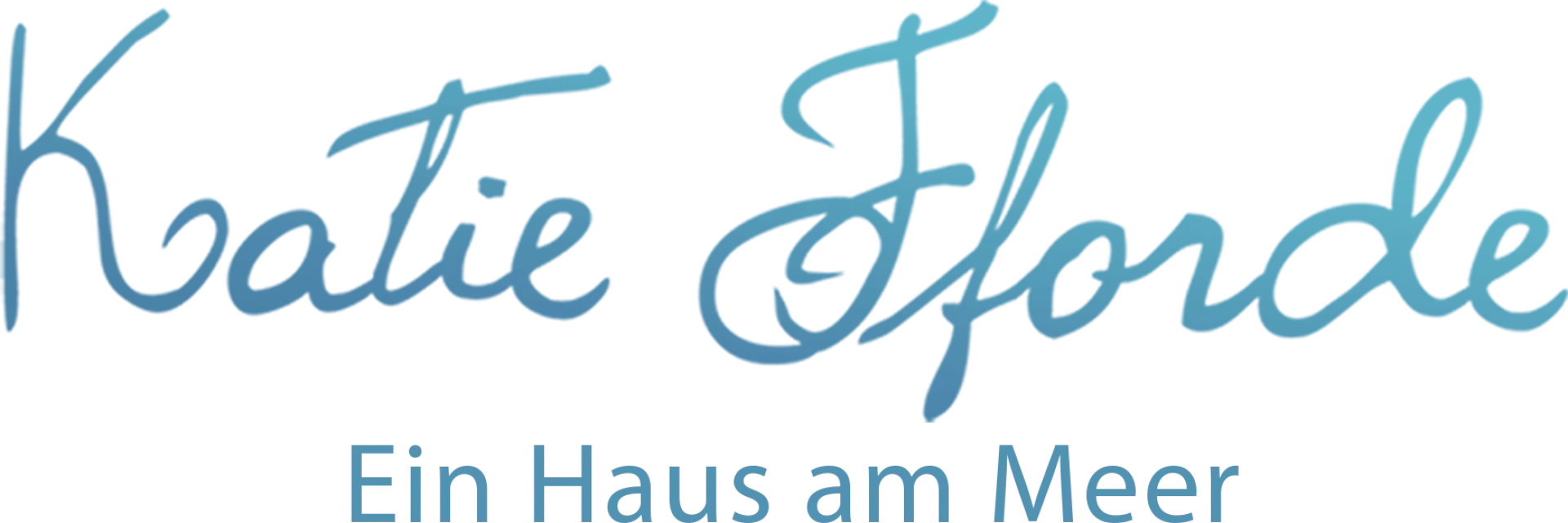 Katie Fforde - Ein Haus am Meer