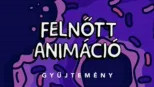thumbnail - Felnőtt animáció