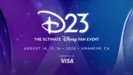 A poster reading "D23 The Ultimate Disney Fan Event. August 14, 15, 16, 2026. Anaheim, CA. Presented by Visa"