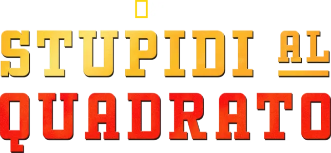 Stupidi al quadrato