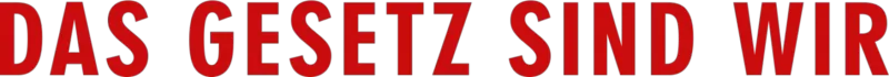 Das Gesetz sind wir