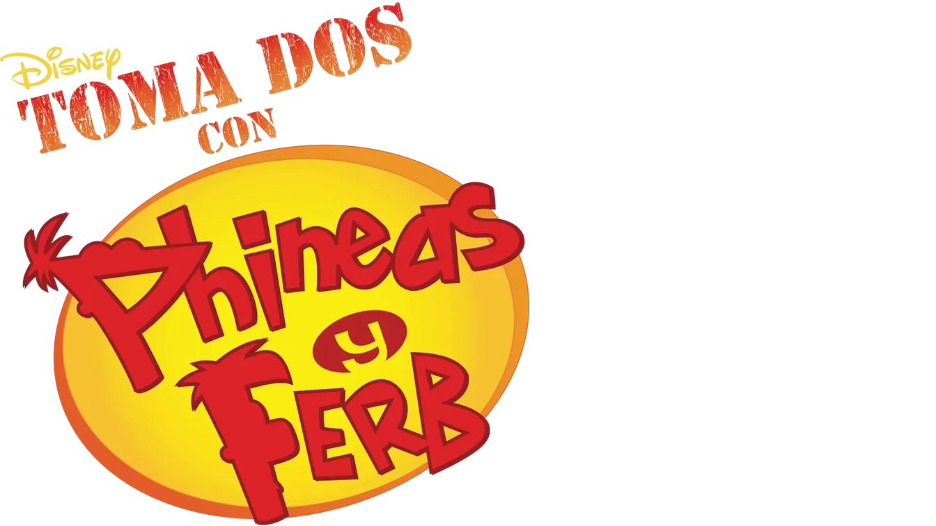 Toma 2 con Phineas y Ferb
