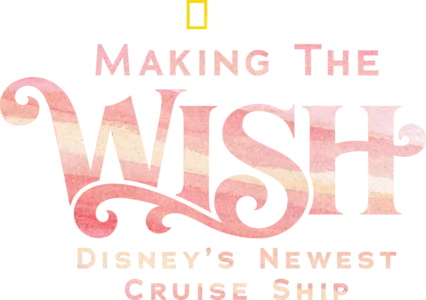 Making the Wish: Disney's Newest Cruise Ship