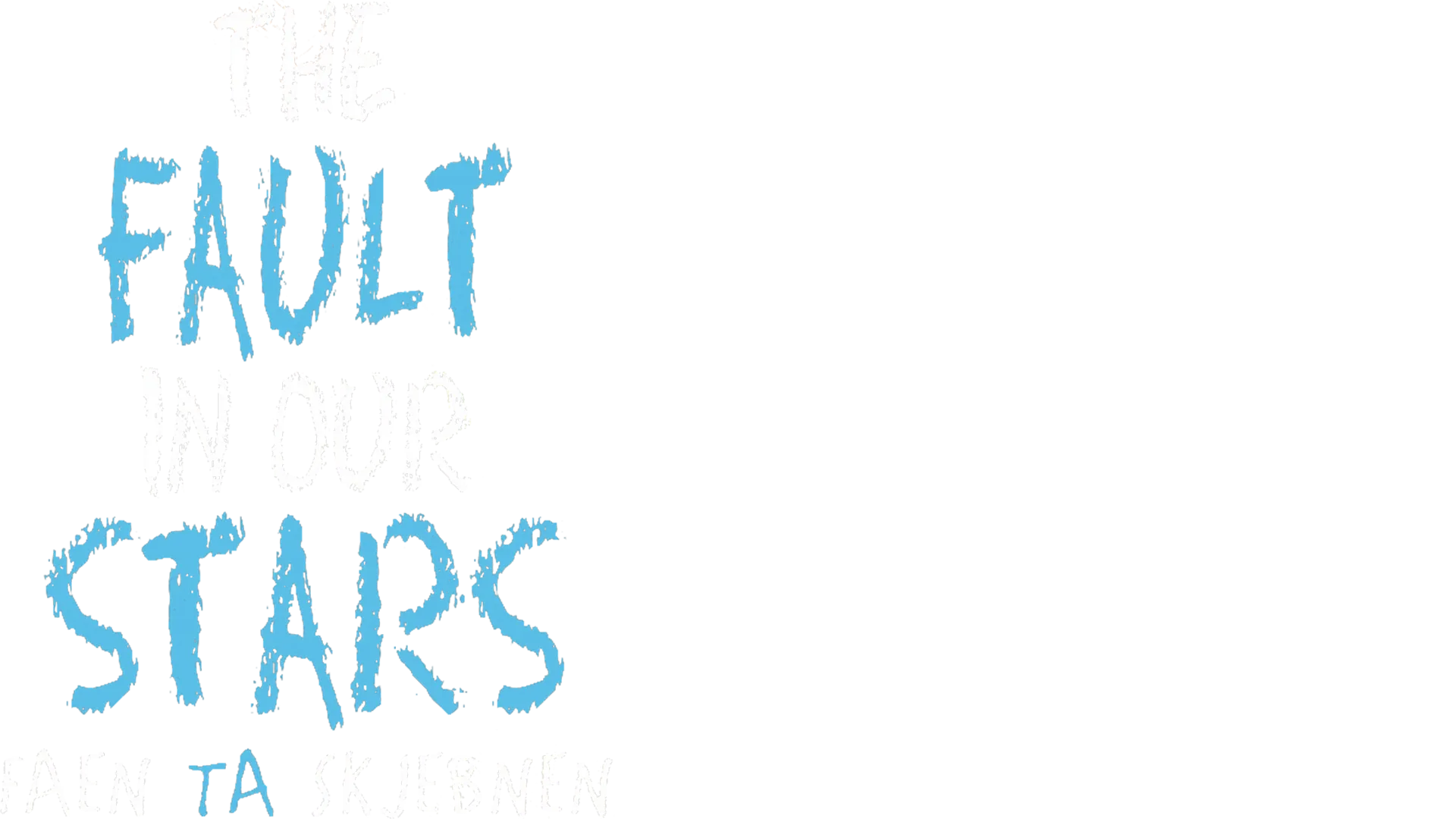 The Fault in Our Stars - Faen Ta Skjebnen
