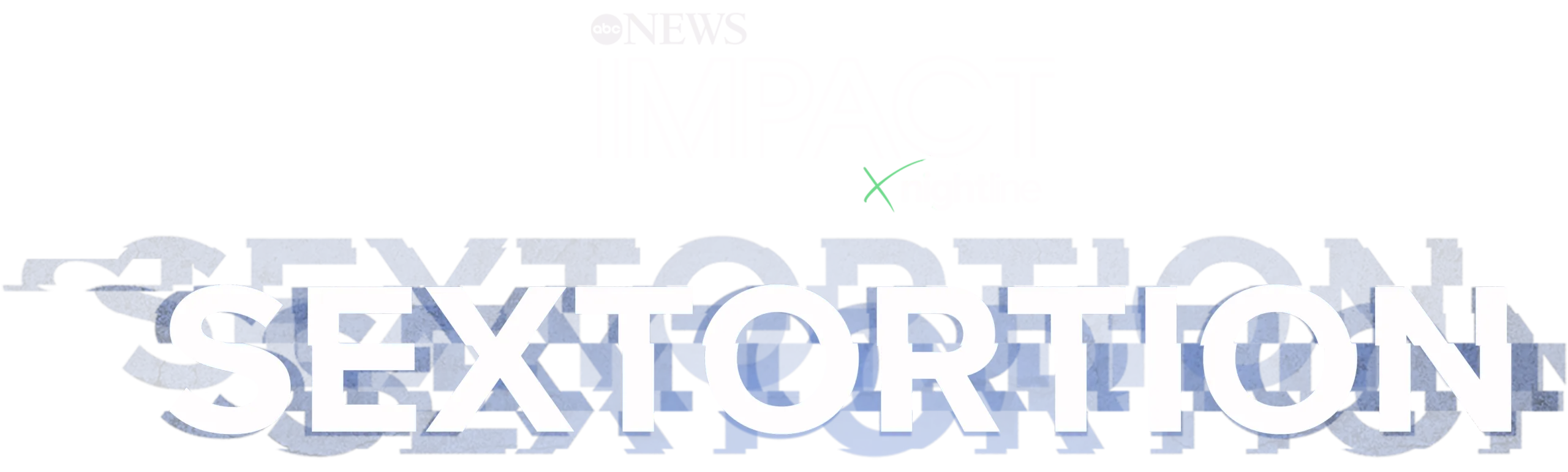 IMPACT x Nightline: Sextortion