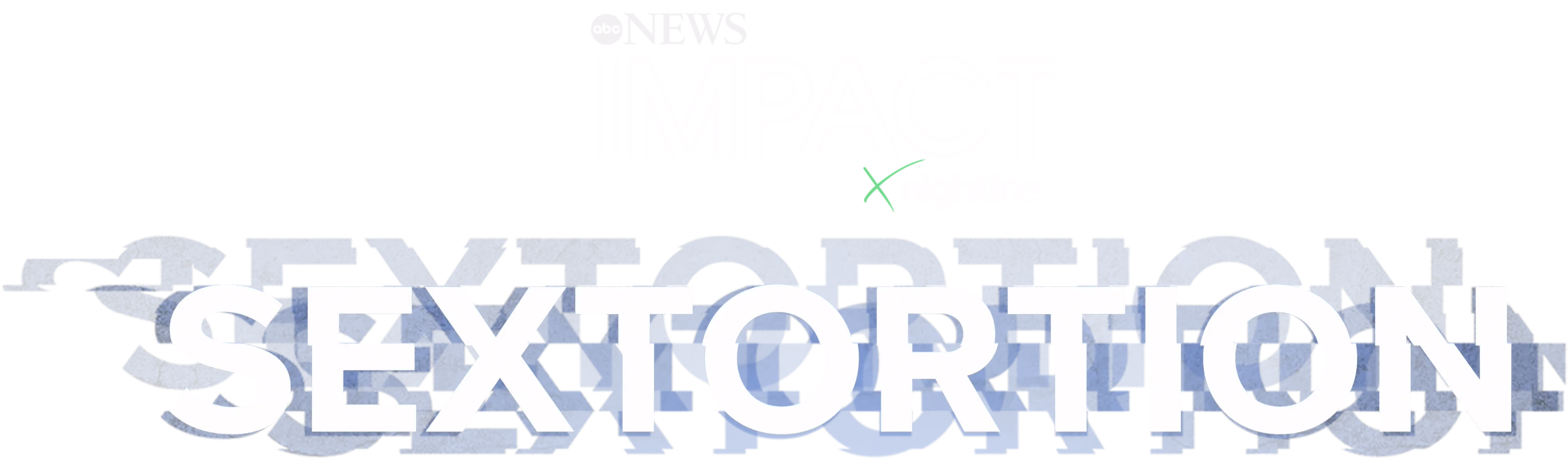 ⁦IMPACT x Nightline: Sextortion⁩
