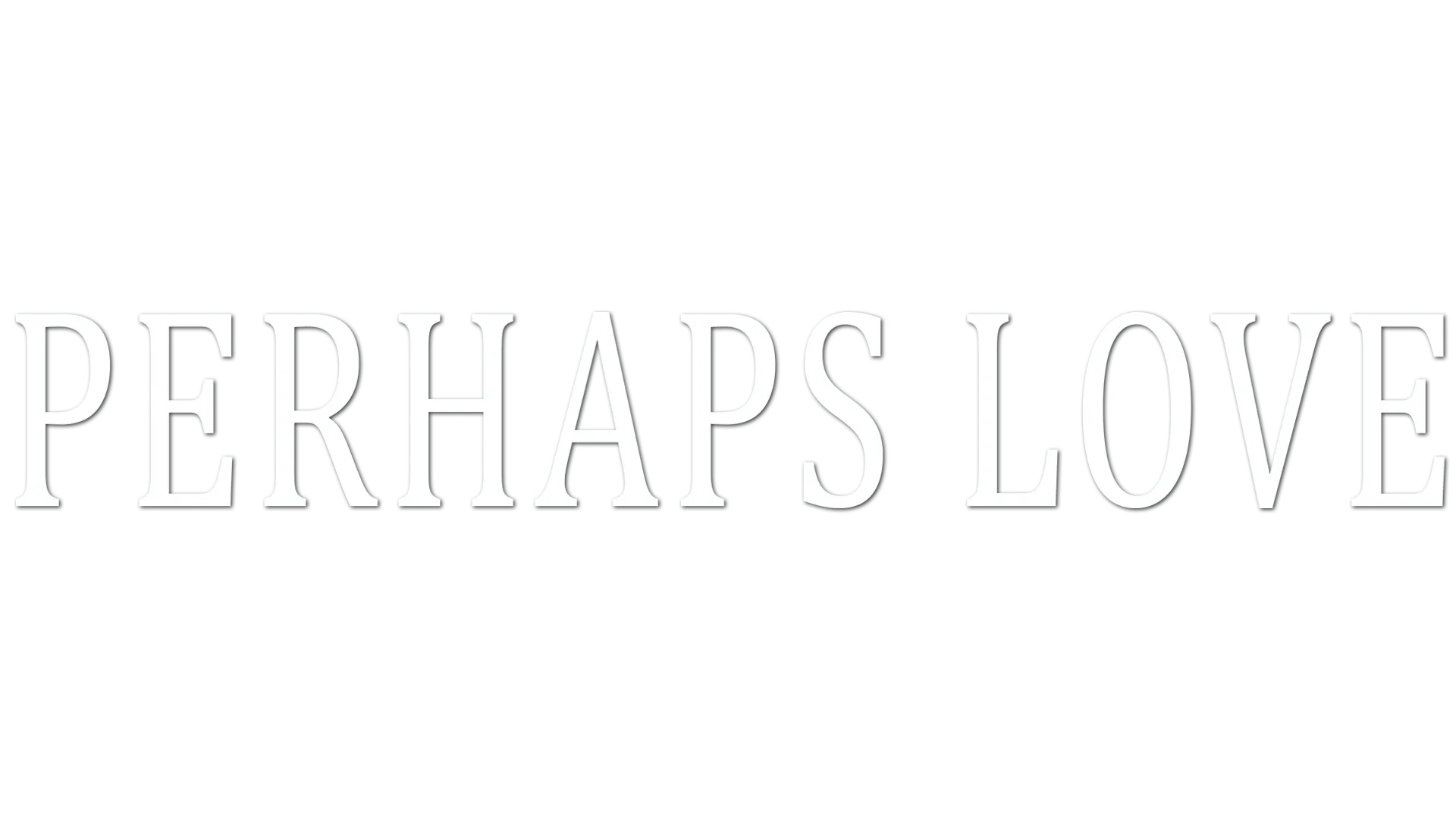 Perhaps Love