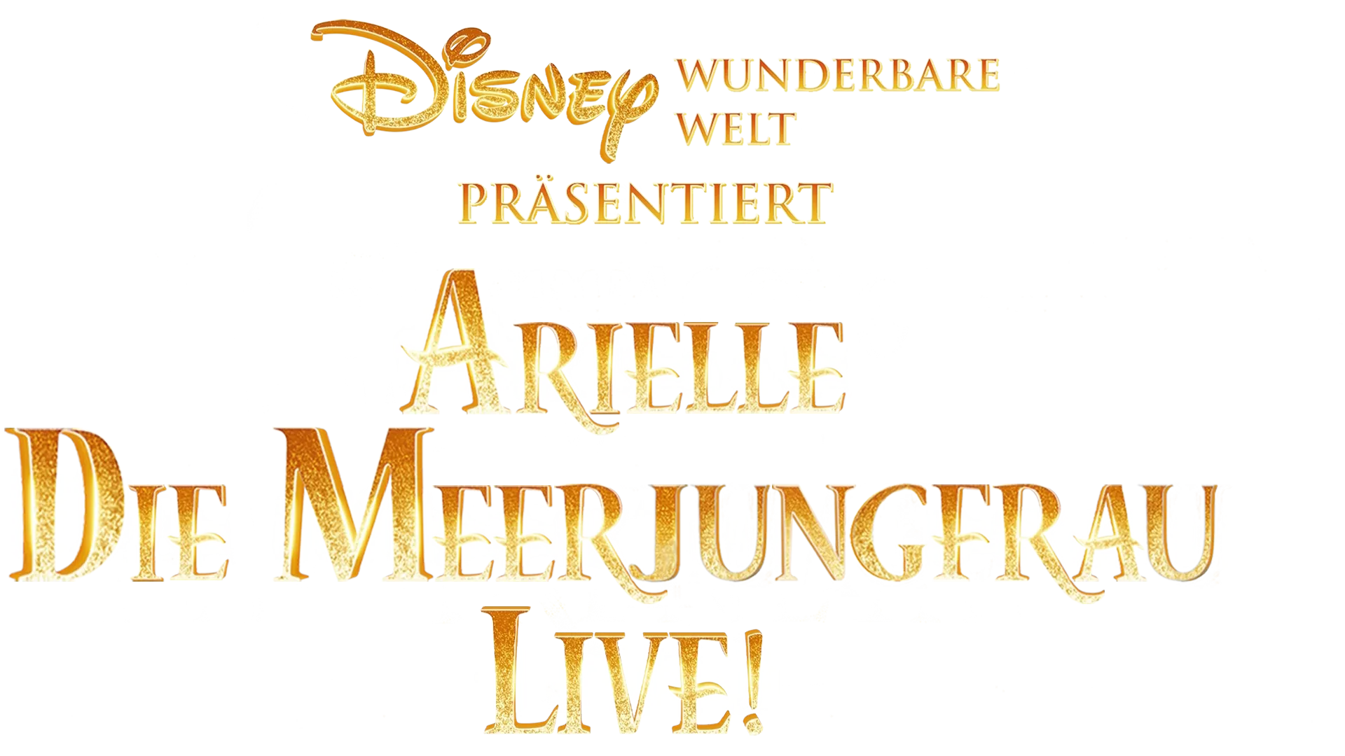 Disneys Wunderbare Welt Präsentiert Arielle, die Meerjungfrau Live!