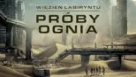 thumbnail - Więzień labiryntu: Próby ognia