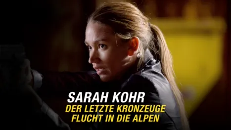 thumbnail - Sarah Kohr - Der letzte Kronzeuge - Flucht in die Alpen