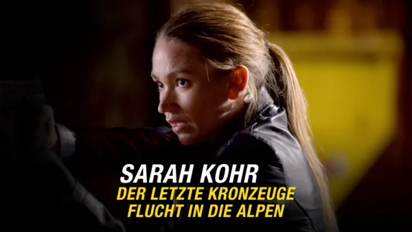 thumbnail - Sarah Kohr - Der letzte Kronzeuge - Flucht in die Alpen