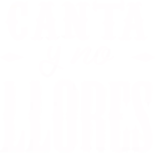 Canta y no llores