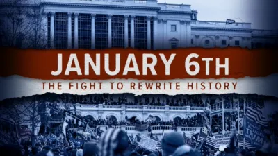 January 6th: The Fight to Rewrite History