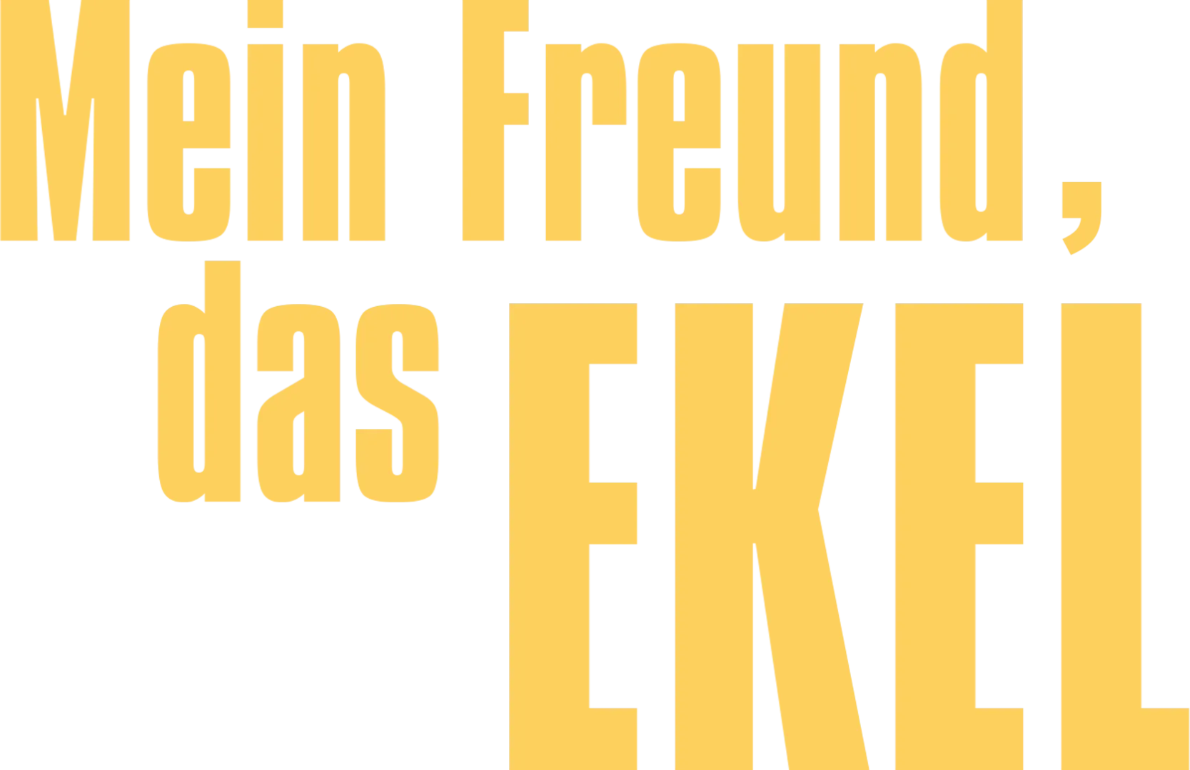 Mein Freund, das Ekel