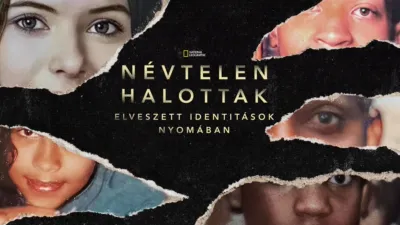thumbnail - Névtelen halottak: Elveszett identitások nyomában