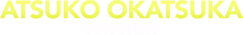 Atsuko Okatsuka: Father