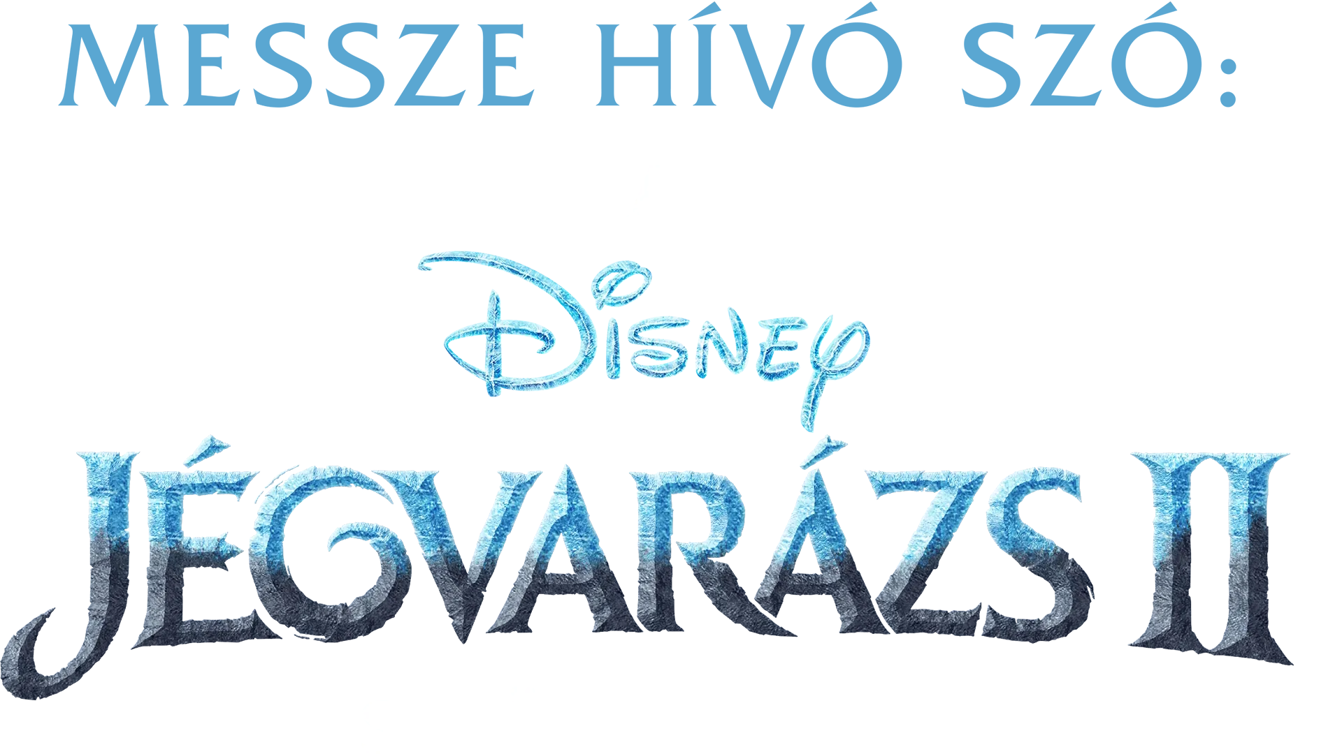 Messze hívó szó: A Jégvarázs 2 születése