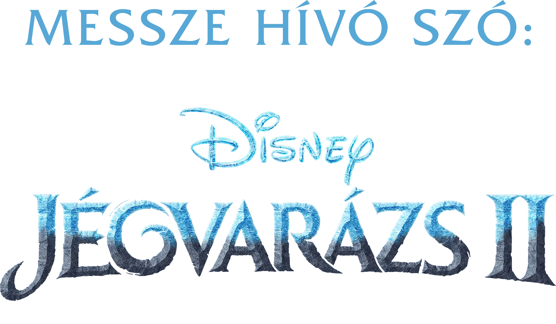 Messze hívó szó: A Jégvarázs 2 születése