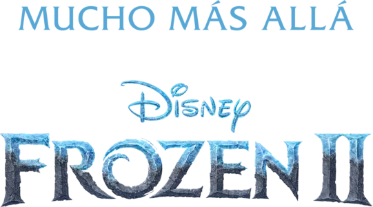 Mucho más allá: Creando Frozen 2
