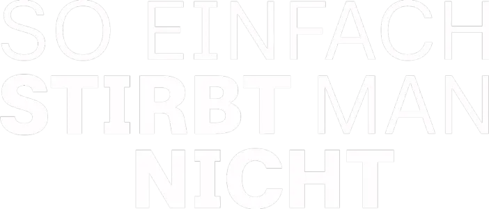 So einfach stirbt man nicht