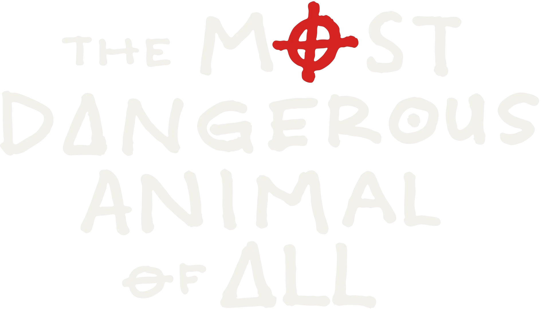 The Most Dangerous Animal of All