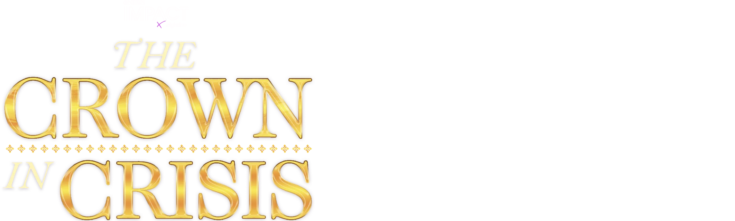 IMPACT x Nightline: The Crown in Crisis