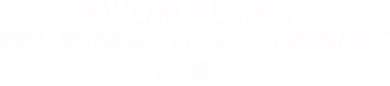 Baylor vs. Oklahoma State (2013)