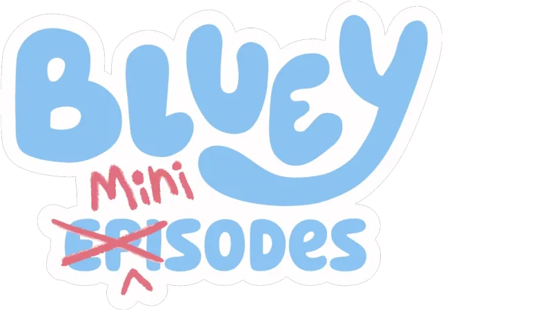 Bluey Minisodes