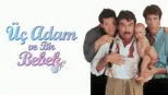 thumbnail - Üç Adam ve Bir Bebek