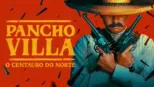 thumbnail - Pancho Villa: O Centauro do Norte