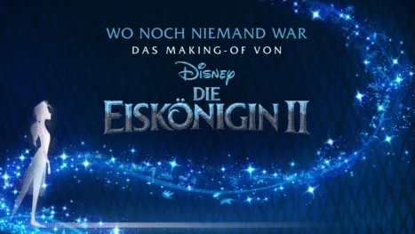 thumbnail - Wo noch niemand war: Das Making-of von Die Eiskönigin 2