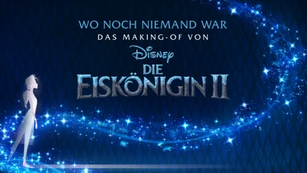 thumbnail - Wo noch niemand war: Das Making-of von Die Eiskönigin 2