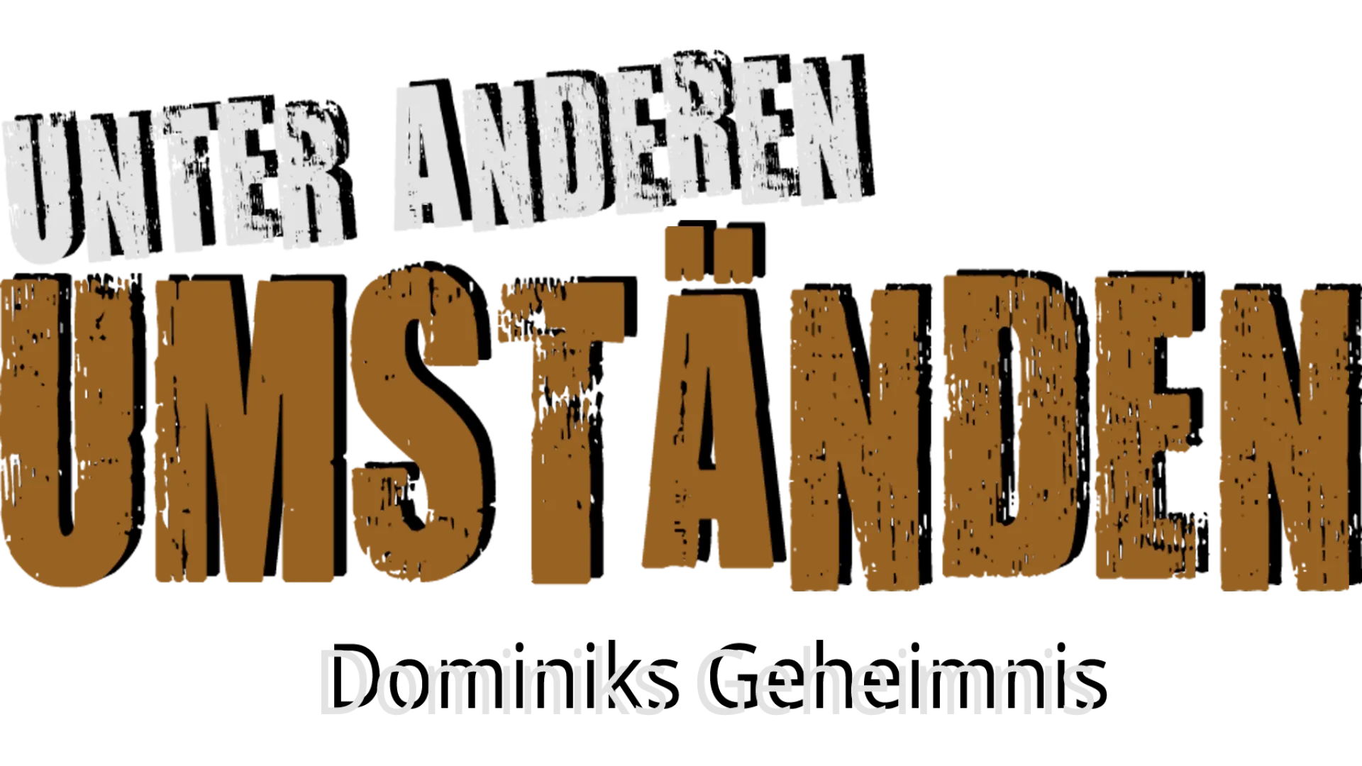 Unter anderen Umständen - Dominiks Geheimnis