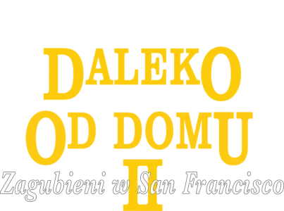 Daleko od domu 2: Zagubieni w San Francisco