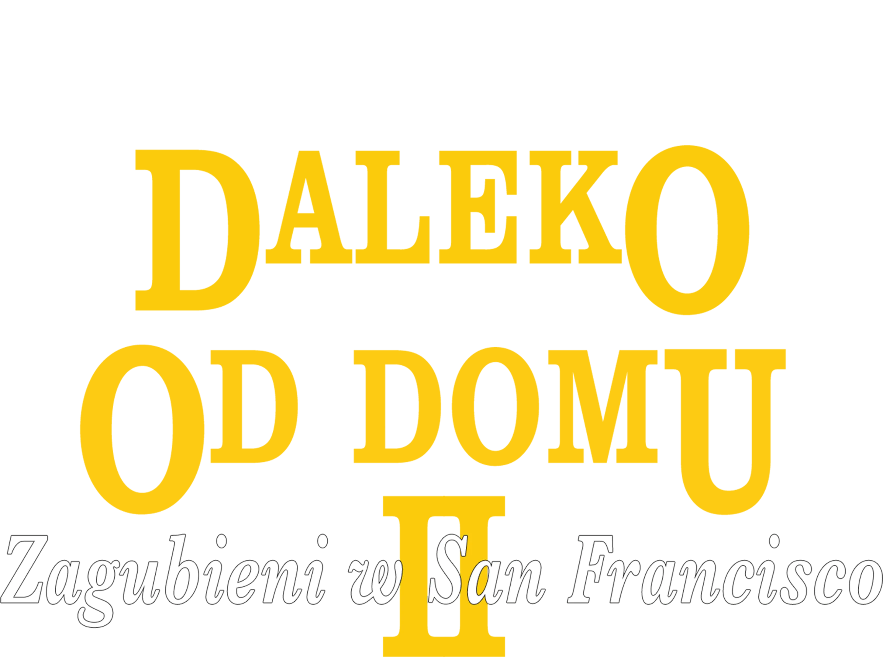 Daleko od domu 2: Zagubieni w San Francisco
