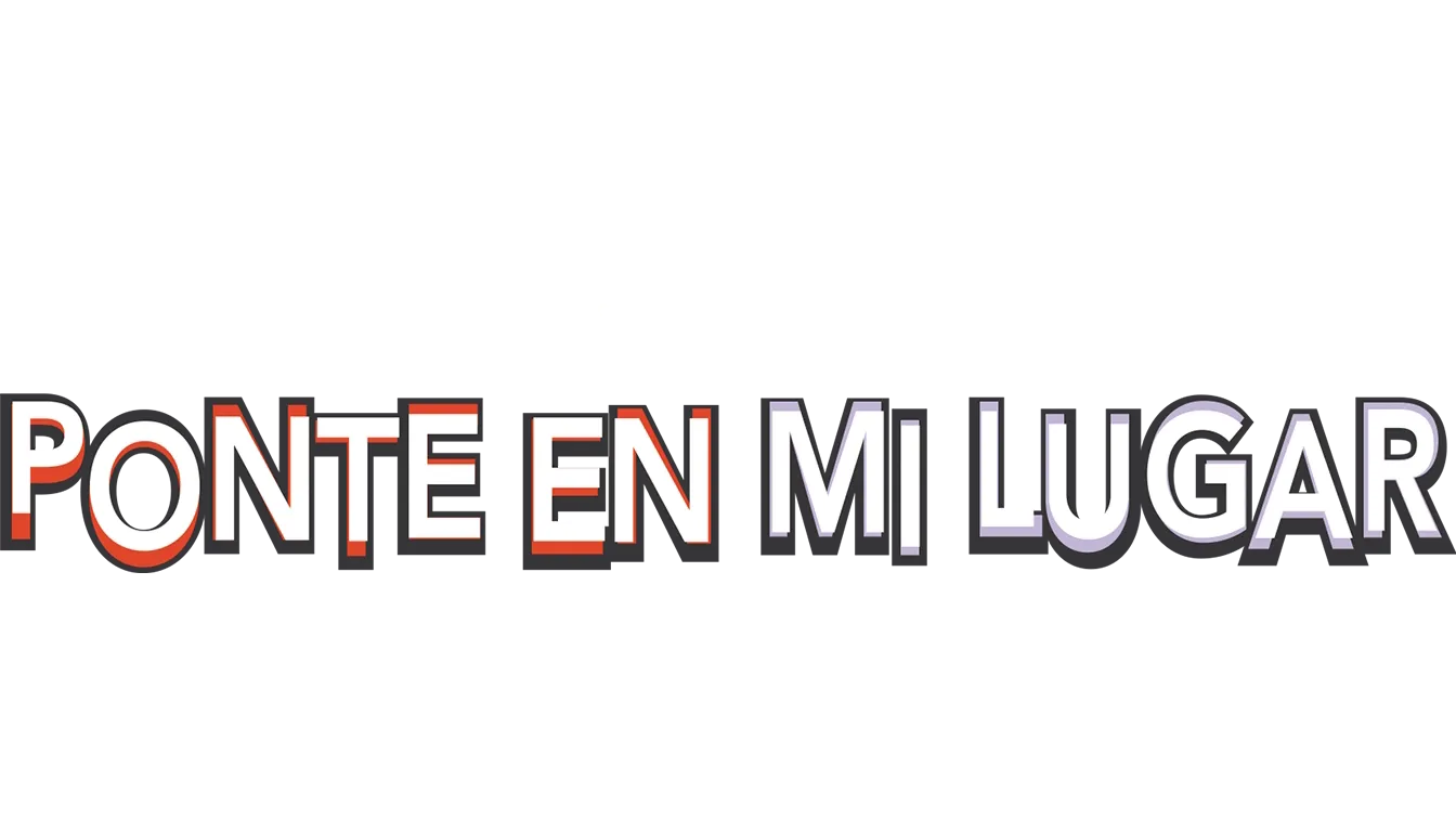 Ponte en mi lugar