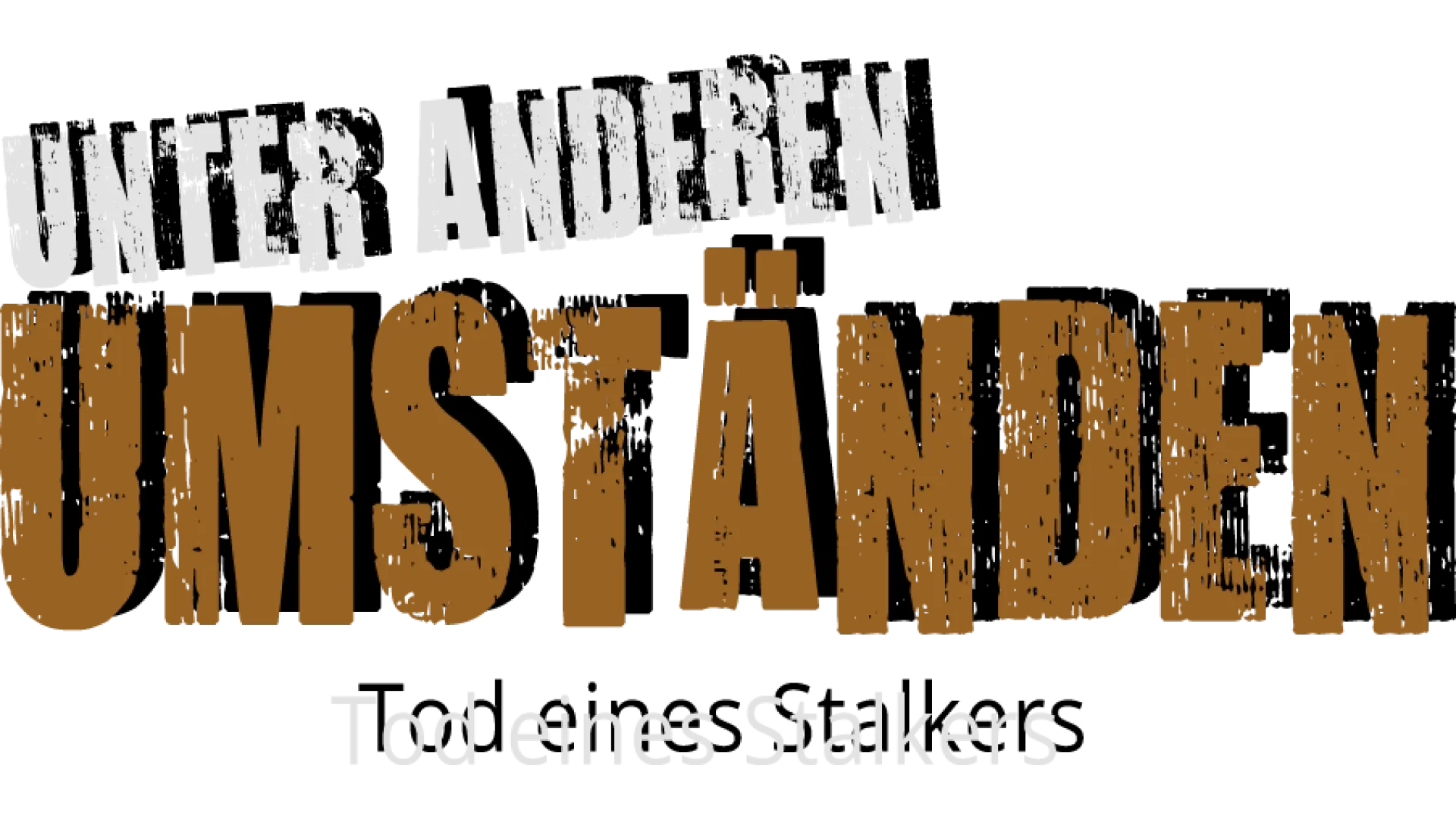Unter anderen Umständen - Tod eines Stalkers