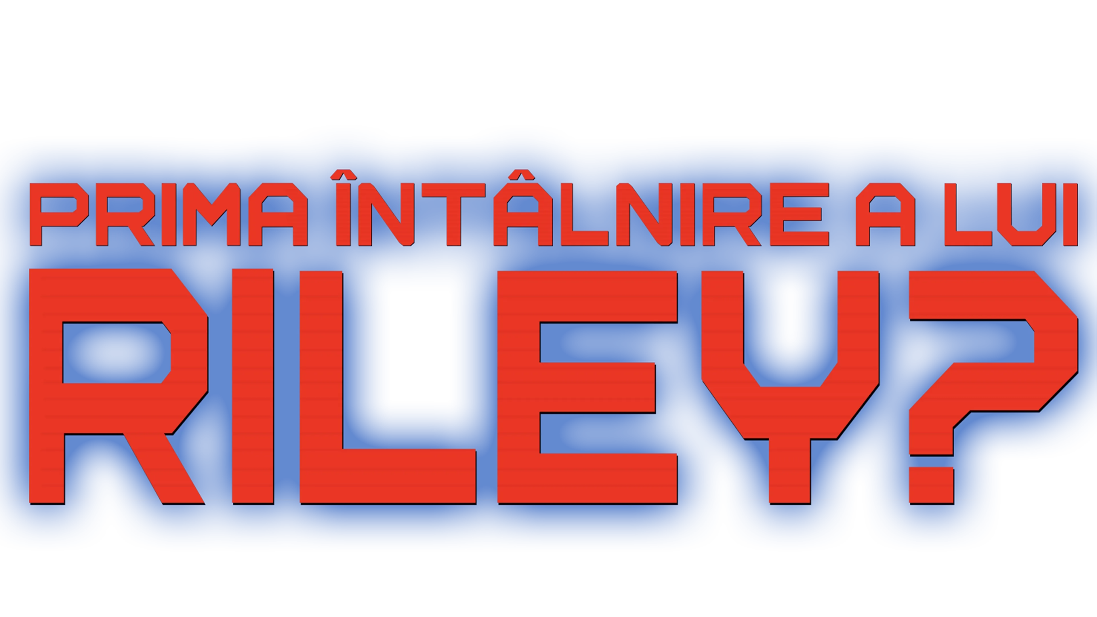 Prima întâlnire a lui Riley?
