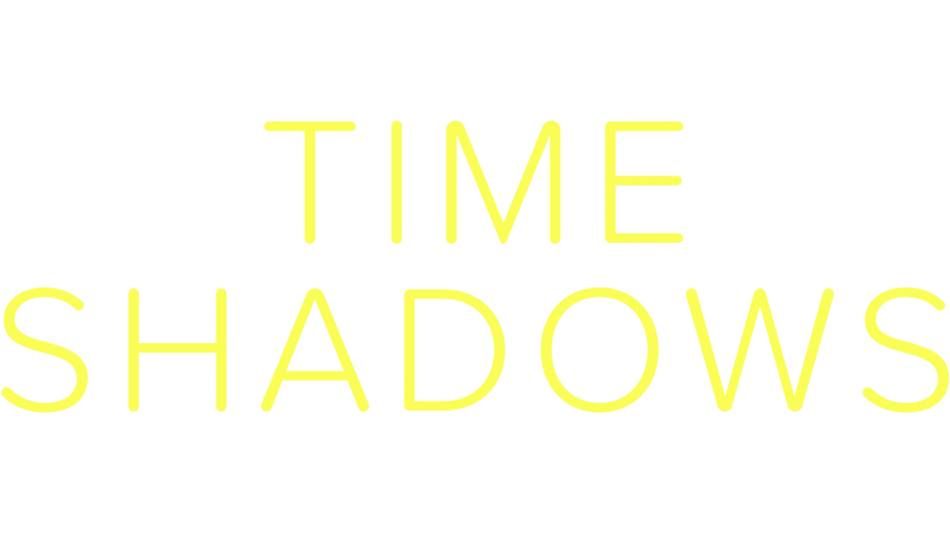 Time Shadows