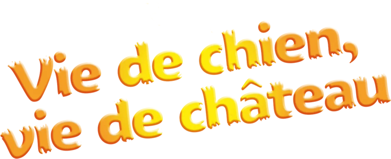 Vie de chien, vie de château