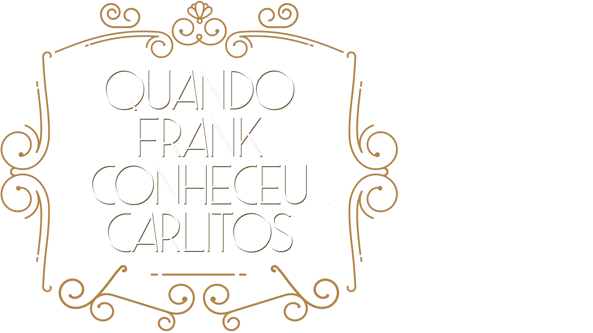 Quando Frank Conheceu Carlitos