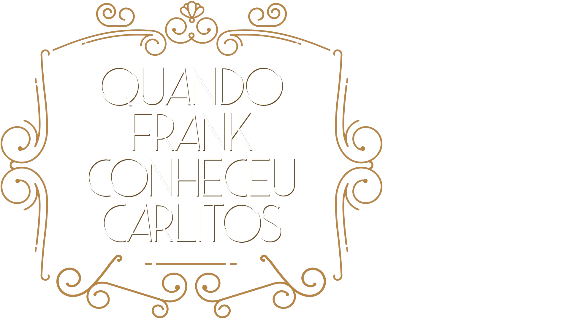 Quando Frank Conheceu Carlitos