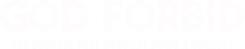 God Forbid: The Scandal That Brought Down a Dynasty