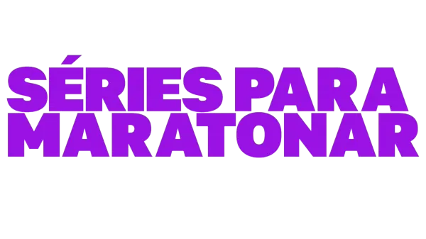 Séries para Maratonar