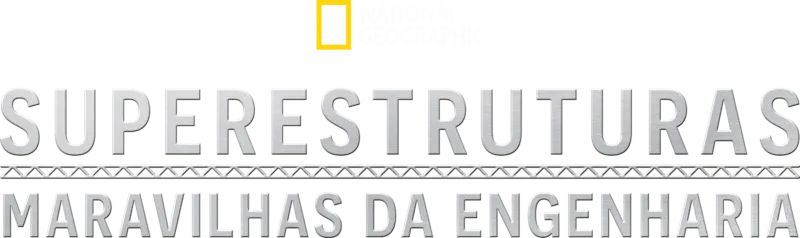 Superestruturas: Maravilhas da Engenharia