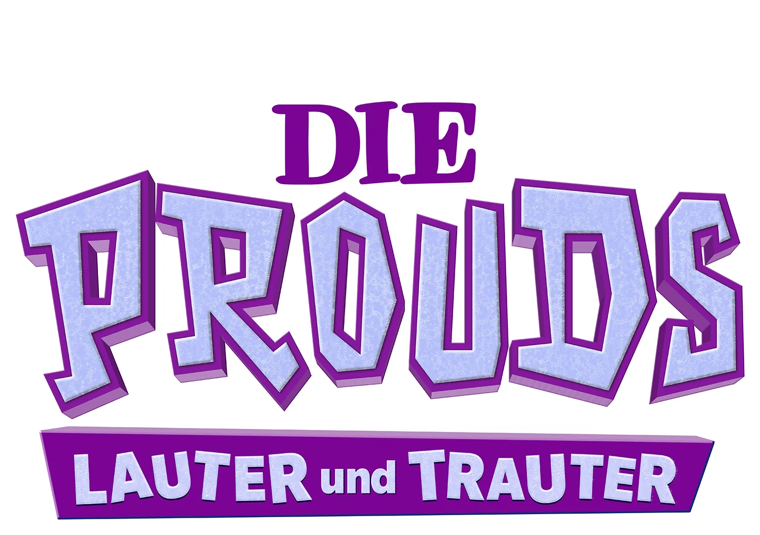 Die Prouds: Lauter und trauter